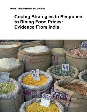 Coping Strategies in Response to Rising Food Prices: Evidence From India by United States Department of Agriculture