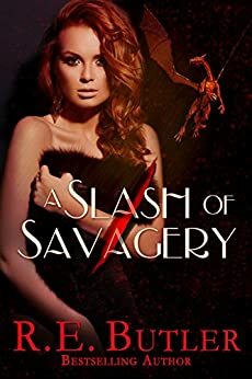 A Slash of Savagery by R.E. Butler