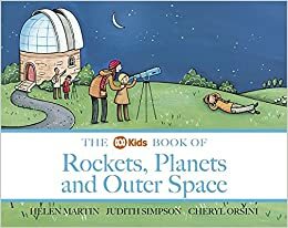 The ABC Book of Rockets, Planets and Outer Space by Judith Simpson, Helen Martin, Cheryl Orsini