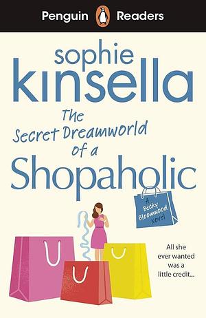 Penguin Readers Level 3: the Secret Dreamworld of a Shopaholic by Sophie Kinsella