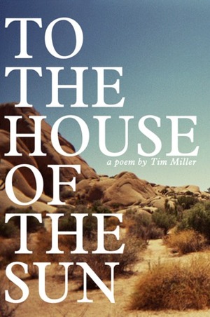 To the House of the Sun by Tim Miller
