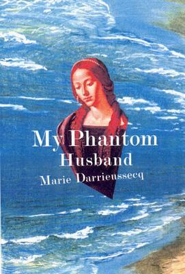 My Phantom Husband by Marie Darrieussecq