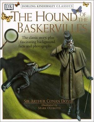 Dorling Kindersley Classics: The Hound of the Baskervilles by Mark Oldroyd
