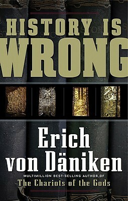 History is Wrong by Erich von Däniken