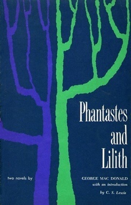 Phantastes and Lilith by George MacDonald, C.S. Lewis