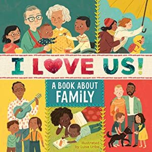 I Love Us: A Book About Family (with mirror and fill-in family tree) by Luisa Uribe, Houghton Mifflin Harcourt