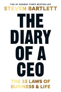 The Diary of a CEO: The 33 Laws of Business and Life by Steven Bartlett