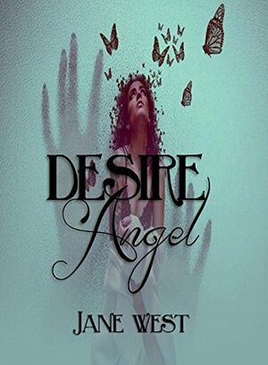 Desire Angel (An Angel Novella Book 4) by Jane West