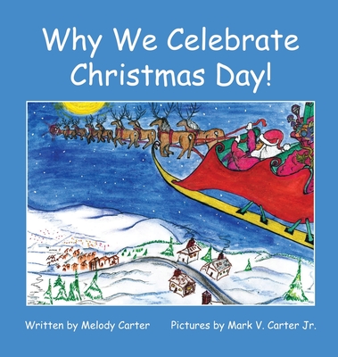 Why We Celebrate Christmas Day! by Melody Carter | The StoryGraph