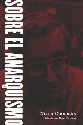 Sobre el Anarquismo by Noam Chomsky