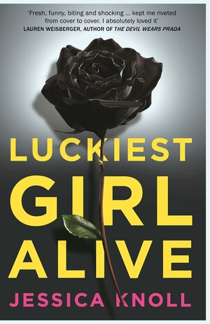 Luckiest Girl Alive by Jessica Knoll