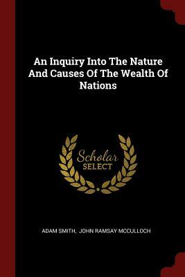 An Inquiry Into the Nature and Causes of the Wealth of Nations by Adam Smith