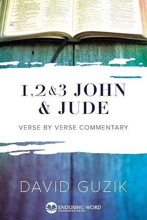 1, 2 & 3 John & Jude by David Guzik