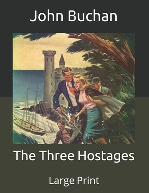 The Three Hostages: Large Print by John Buchan