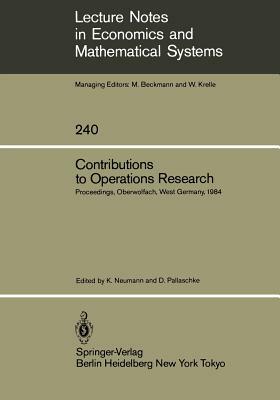 Contributions to Operations Research: Proceedings of the Conference on Operations Research Held in Oberwolfach, West Germany February 26 - March 3, 19 by 