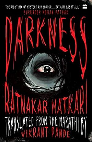 Darkness by Ratnakar Matkari, Vikrant Pande