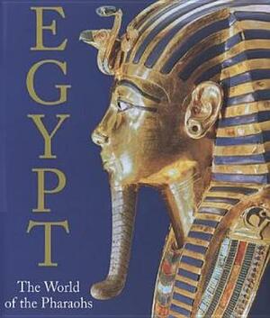 Egypt: The World of the Pharaohs by Helen Atkins, Manfred Görg, Thomas Schneider, Albrecht Endruweit, Daniel Polz, Stephan Seidlmayer, Edith Bernhauer, Wafaa el Saddik, Tobias Kommerell, Manfred Gutgesell, Friederike Kampp-Seyfried, Pieter Hos, Susanne Wohlfarth, Eva Pardey, Helmut Satzinger, Anthea Bell, Dieter Kurth, Stefan Wimmer, Peter Der Manuelian, Ulrich Luft, Iain Macmillan, Rita E. Freed, Dieter Kessler, Martina Ullmann, Peter Barton, Christine Strauss-Seeber, Peter Black, Gabriele Wenzel, Renate Germer, Rosemarie Klemm, Joachim Willeitner, Marcel Schoch, Regine Schulz, Ursula Verhoeven, Hartwig Altenmüller, Matthias Seidel, Jacqueline Guigui-Stolberg, Günter Burkard, Dorothea Arnold