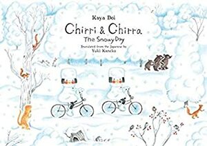 Chirri & Chirra: The Snowy Day by Yuki Kaneko, Kaya Doi