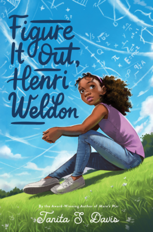 Figure It Out, Henri Weldon by Tanita S. Davis