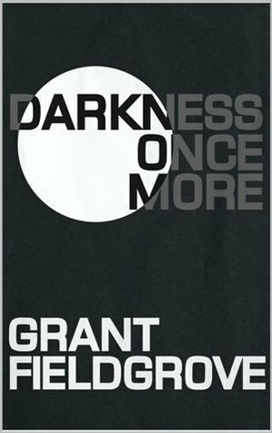 Darkness Once More by Grant Fieldgrove