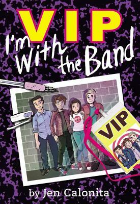 Vip: I'm with the Band by Jen Calonita