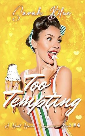 Too Tempting: by Sarah Blue, Sarah Blue