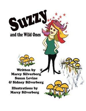 Suzzy and the Wild Ones by Marcy Silverberg