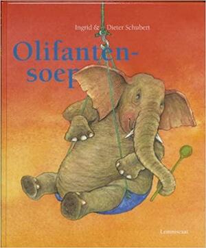 Olifantensoep by Ingrid Schubert, Dieter Schubert