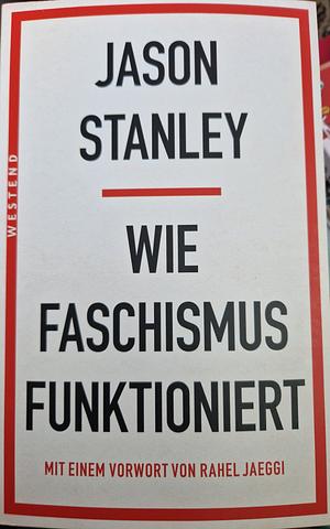 Wie Faschismus funktioniert by Jason Stanley