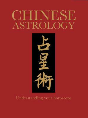 Chinese Astrology: Understanding Your Horoscope by James Trapp