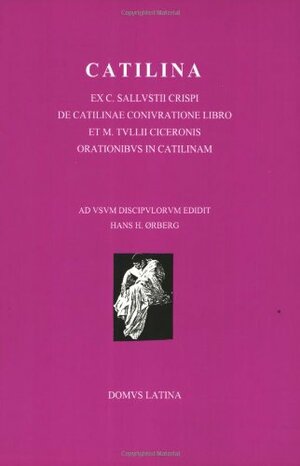 Lingua Latina: Sallust & Cicero, Catilina by Hans Henning Ørberg, Hans Henning Ørberg, Sallust, Marcus Tullius Cicero