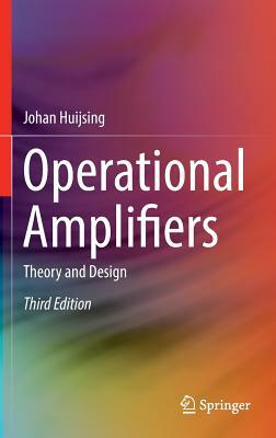 Operational Amplifiers: Theory and Design by Johan Huijsing