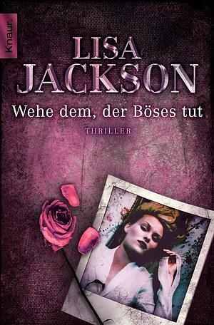 Wehe dem, der Böses tut by Lisa Jackson