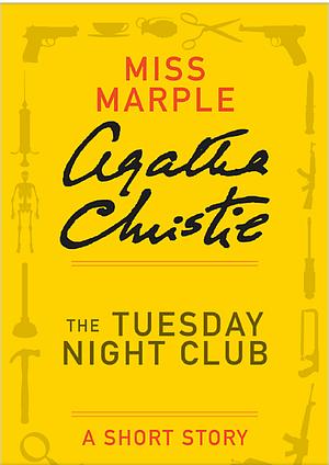 The Tuesday Night Club by Agatha Christie