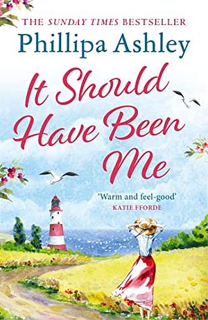 It Should Have Been Me by Phillipa Ashley