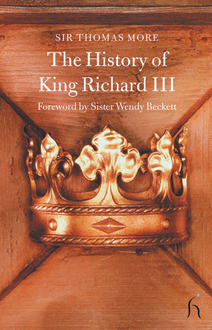 The History of King Richard III by Wendy Beckett, Thomas More