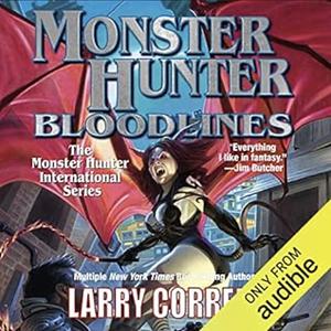 Monster Hunter Bloodlines by Larry Correia