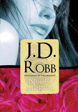 Nudez Mortal by J.D. Robb