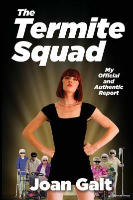 The Termite Squad: My Official and Authentic Report by Michael Konik