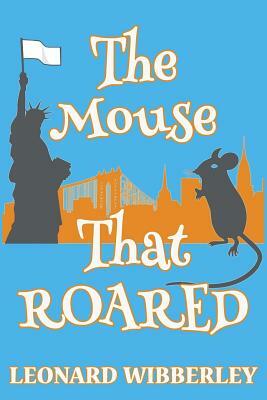 The Mouse That Roared by Leonard Wibberley