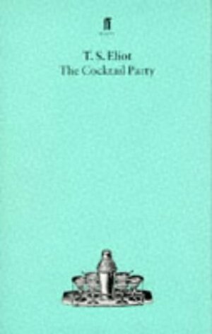 The Cocktail Party by T.S. Eliot