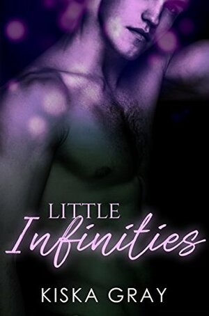 Little Infinities by Kiska Gray