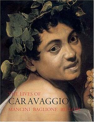 The Lives of Caravaggio by Giovanni Pietro Bellori, Giovanni Baglione