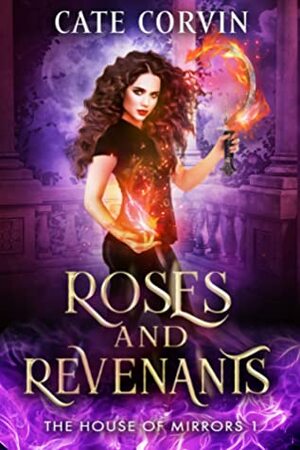 Roses and Revenants by Cate Corvin
