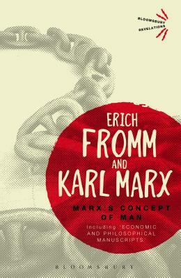 Marx's Concept of Man: Including 'economic and Philosophical Manuscripts' by Erich Fromm, Karl Marx