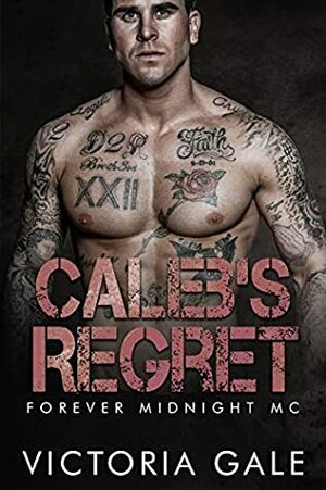 Caleb's Regret (Forever Midnight MC Book 2) by Victoria Gale