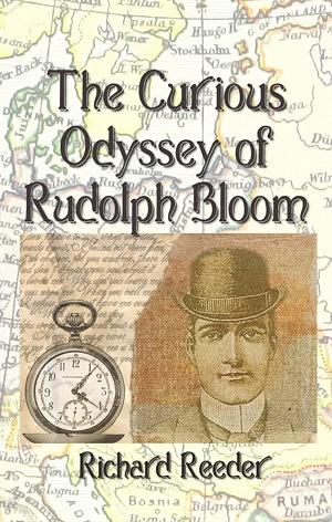 The Curious Odyssey of Rudolph Bloom by Richard Reeder