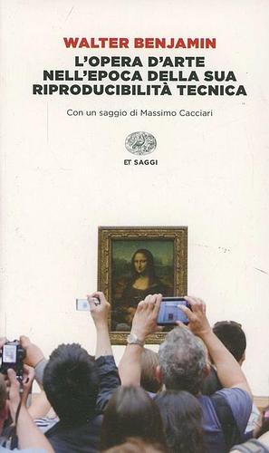 L'opera d'arte nell'epoca della sua riproducibilità tecnica by Massimo Cacciari, Francesco Valagussa, Walter Benjamin