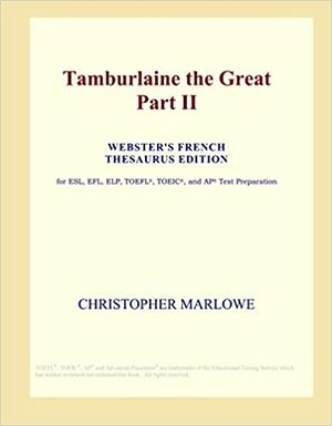 Tamburlaine the Great, Part 2 by Christopher Marlowe