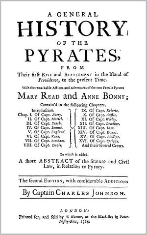 A GENERAL HISTORY OF THE ROBBERIES AND MURDERS OF THE MOST NOTORIOUS PYRATES: ANNOTATED by Charles Johnson, Charles Johnson